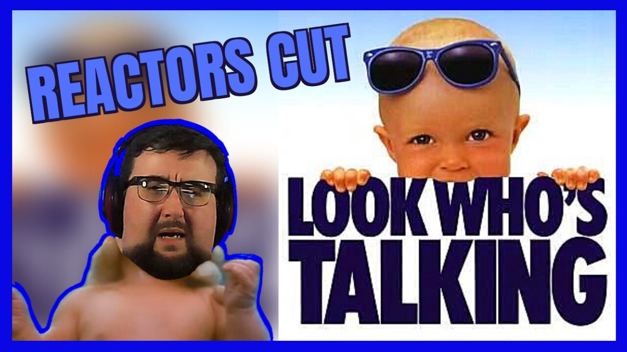 Look Whos Talking 1989 - Reactors Cut