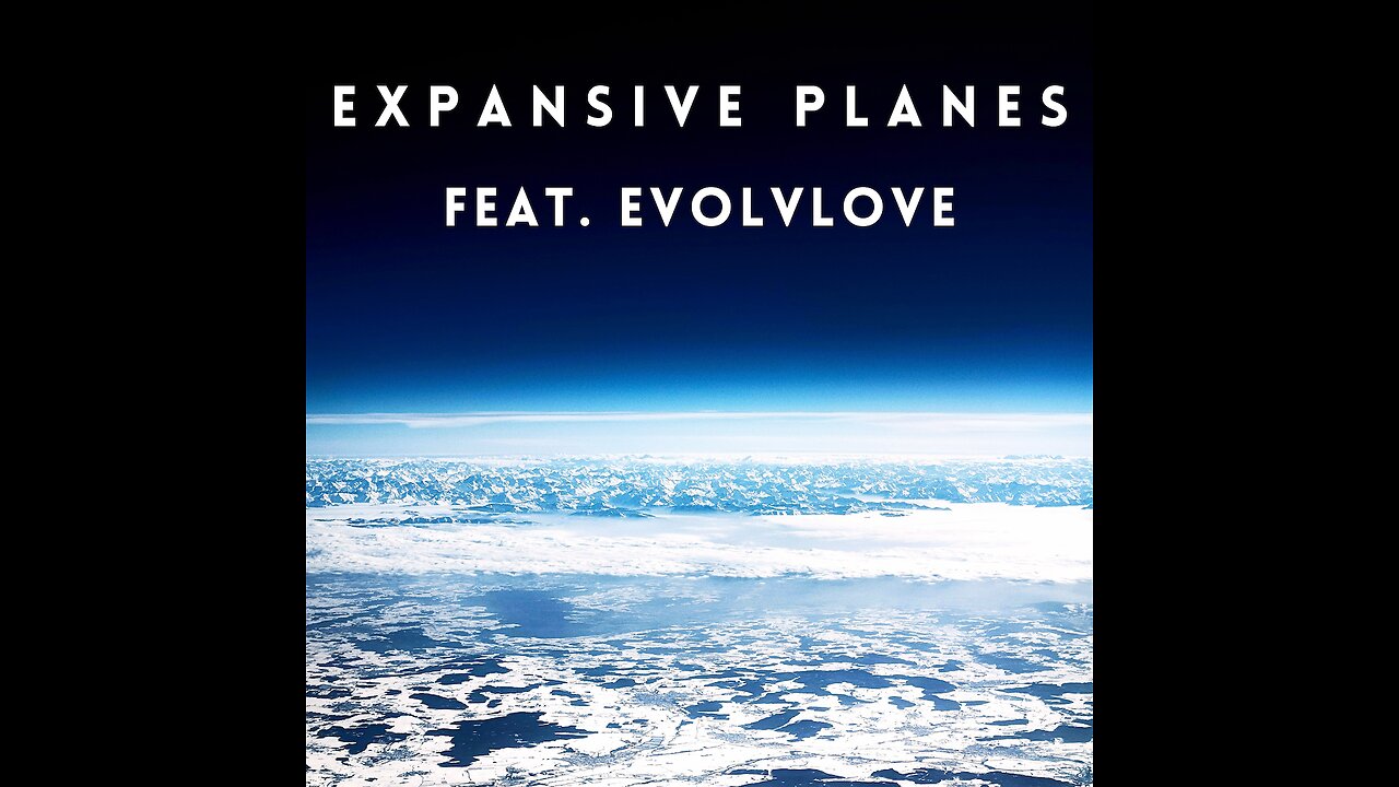 Expansive Planes (feat. Evolvlove)