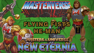 Flying Fists He-Man - New Eternia - Masterverse - Unboxing & Review