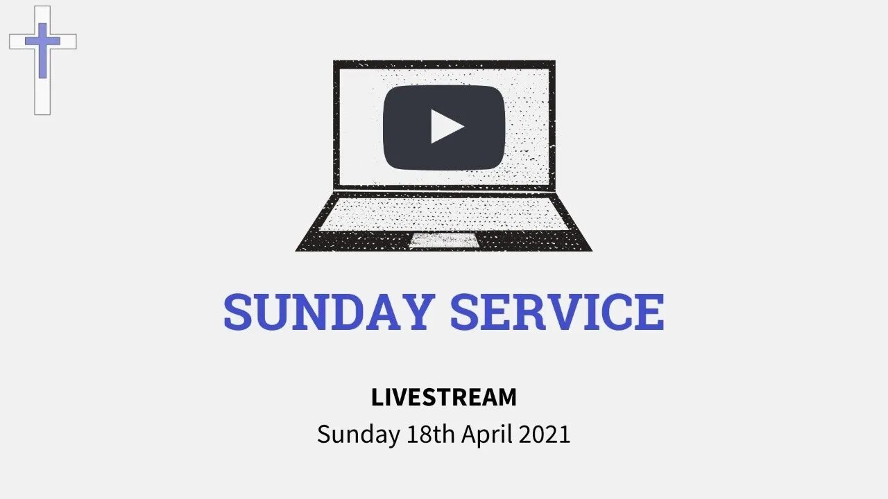 LIVESTREAM Sunday Service 18/04/21