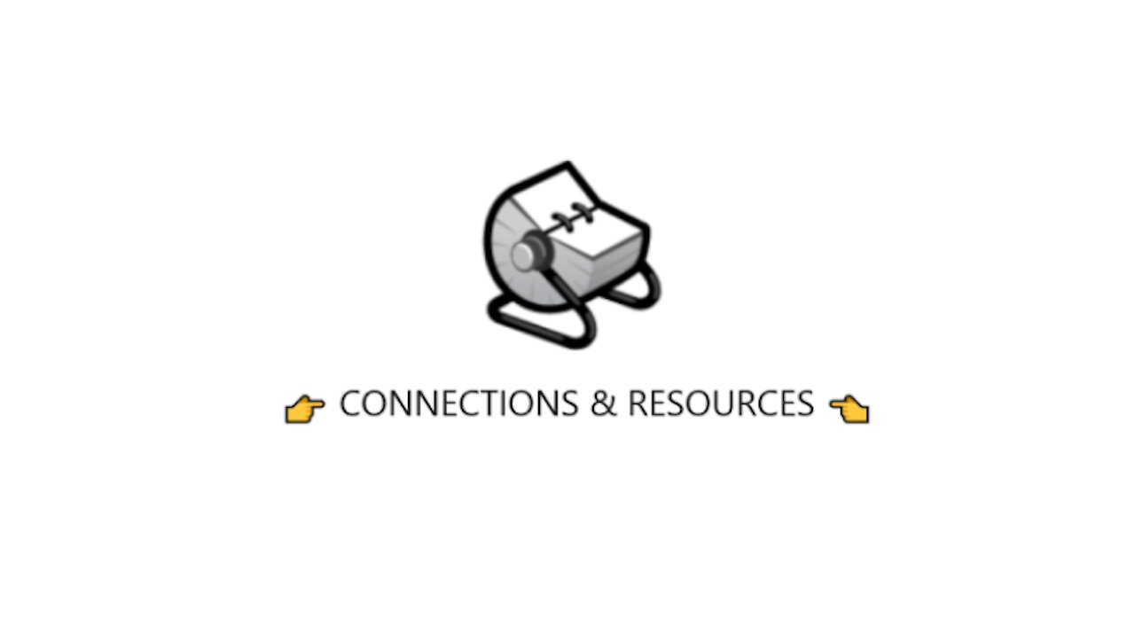 👉 CONNECTIONS & RESOURCES 👈