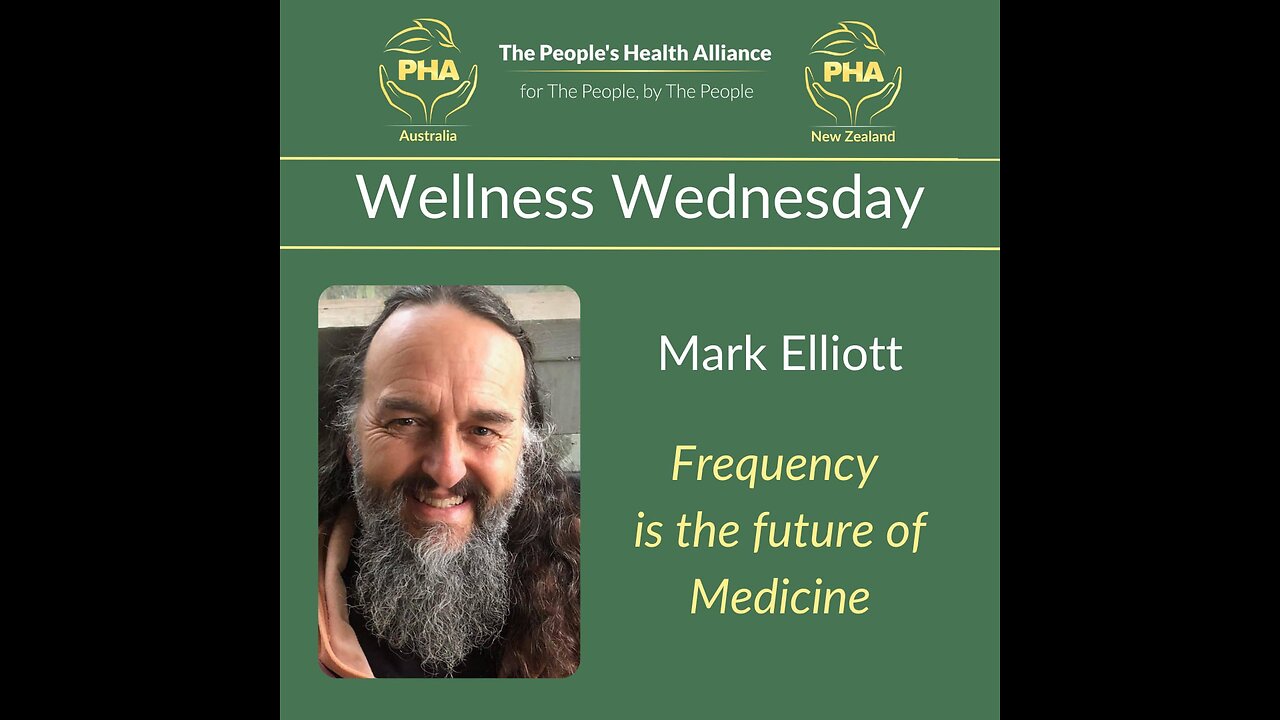 PHA Wellness Wednesday with Mark Elliott - Frequency is the Future of Medicine