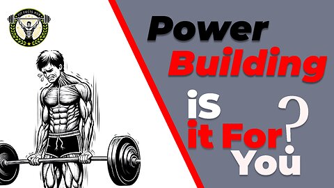Powerbuilding: Is it for You?