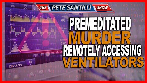 Premeditated Murder Accessing Ventilators/Medical Devices Remotely