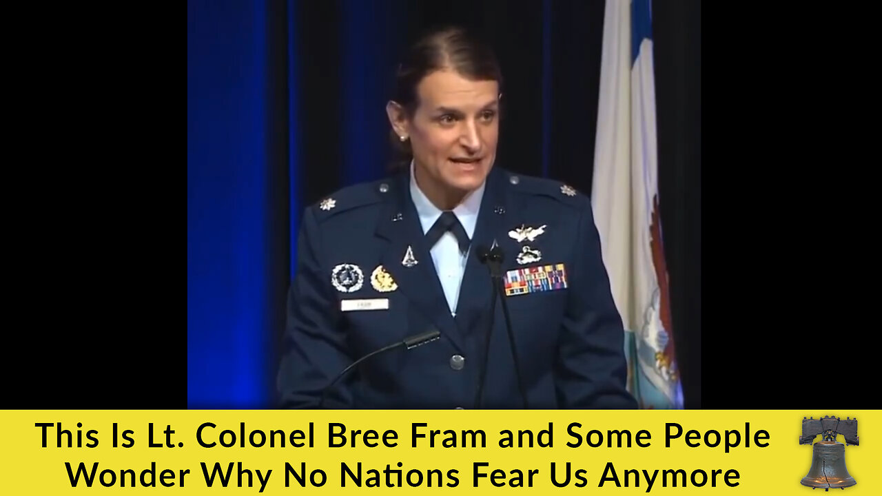 This Is Lt. Colonel Bree Fram and Some People Wonder Why No Nations Fear Us Anymore