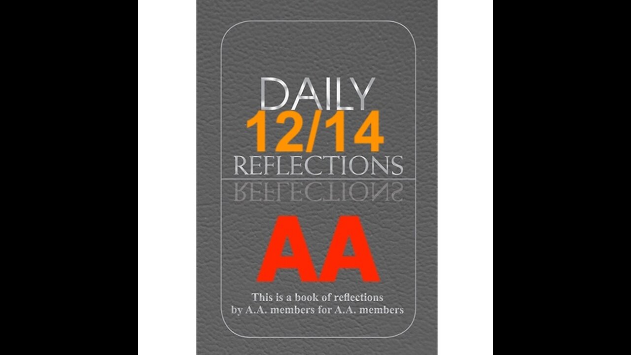 Daily Reflections – December 14 – Alcoholics Anonymous - Read Along