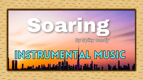 Soaring - Spiky Candy | Instrumental Music | Vintage Crest