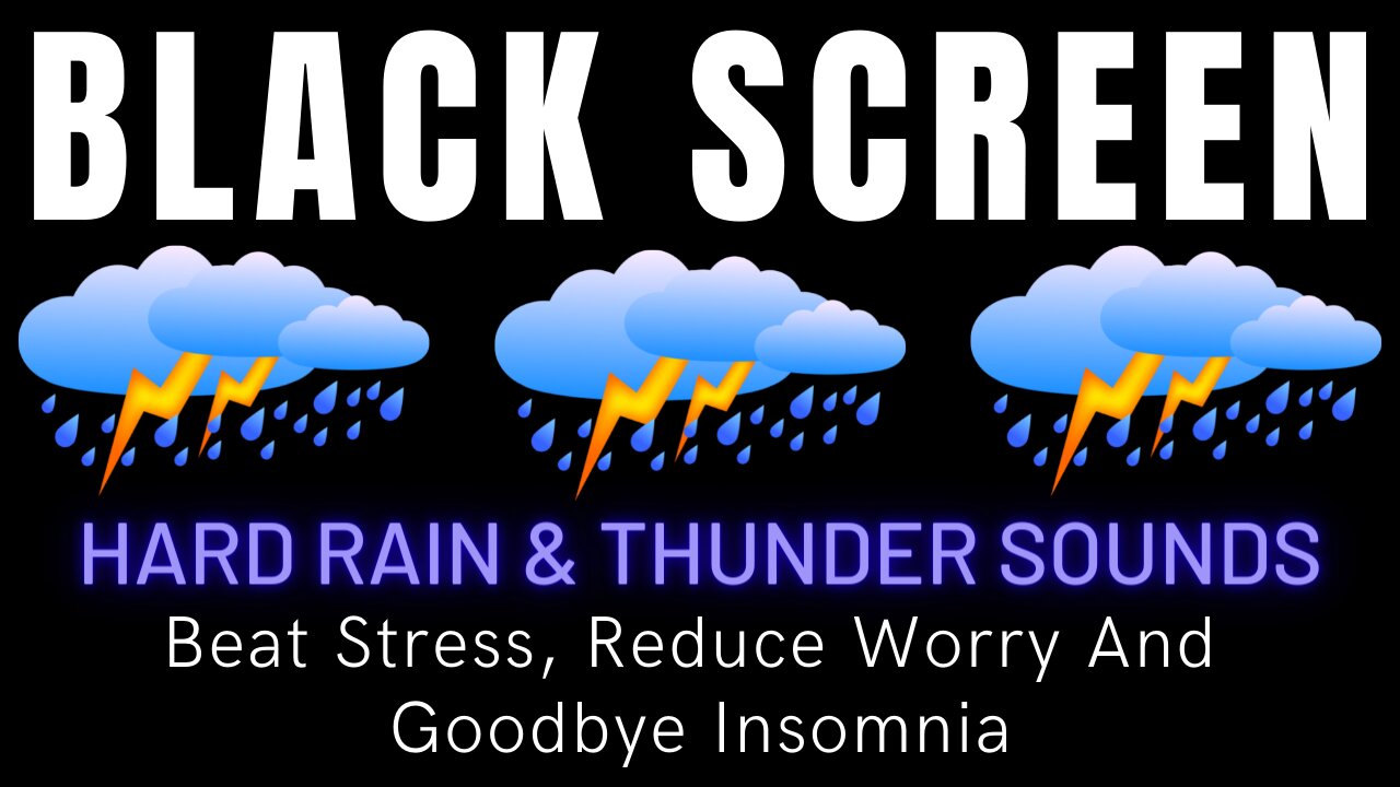 Beat Stress, Reduce Worry And Goodbye Insomnia - Hard Rain & Thunder Sounds || Black Screen