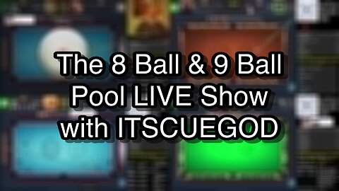 The 8 Ball & 9 Ball Pool LIVE Show with ITSCUEGOD