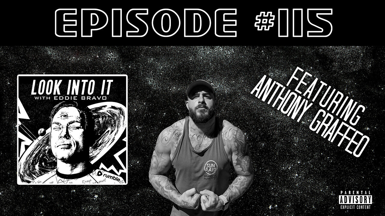 ANTHONY GRAFFEO3 on Look Into It with Eddie Bravo episode 115