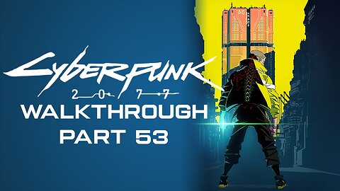 Cyberpunk 2077 Full Game Walkthrough Part 53 – No Commentary (PS4)