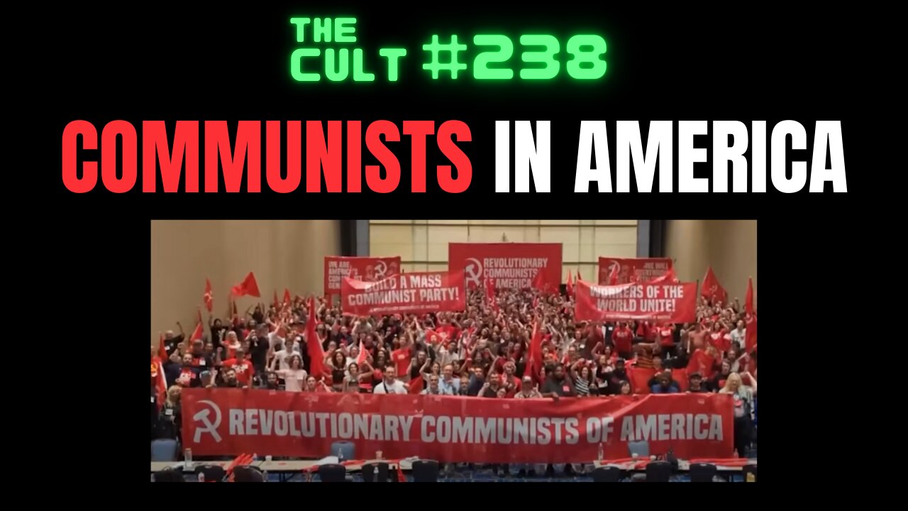 The Cult #238: Communists in America - the Revolutionary Communists of America Party