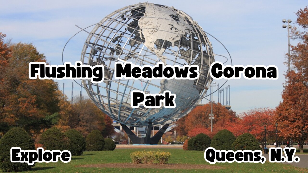 Flushing Meadows Corona Park | Unisphere | Explore | Queens, N.Y.