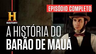 Mauá: O Primeiro Gigante | Episódio 1 | History Channel