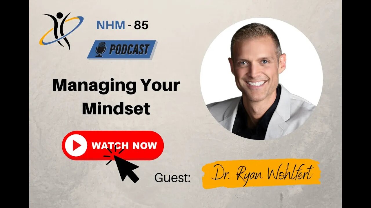 How to Manage Your Mindset w/Dr. Ryan Wohlfert