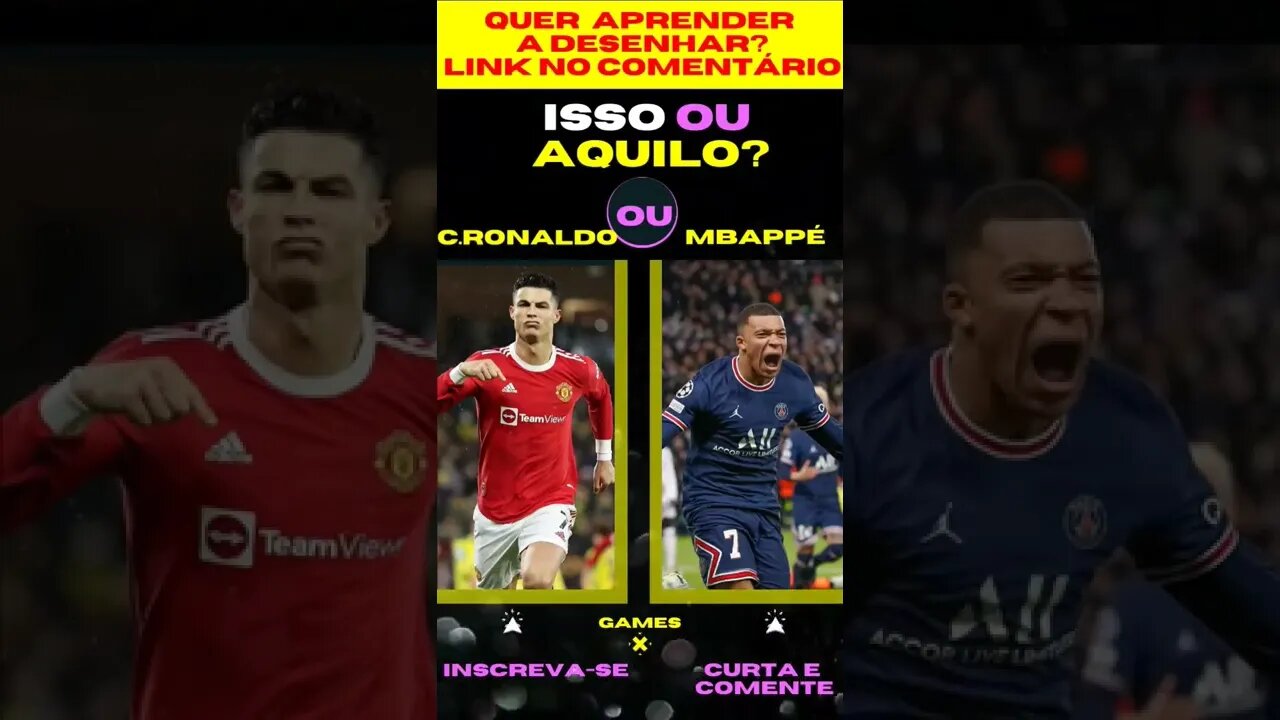 E AGORA ? C.RONALDO OU MBAPPÉ ? O QUE VOCÊ PREFERE? ISSO OU AQUILO? #quiz #issoouaquilo #game #jogos
