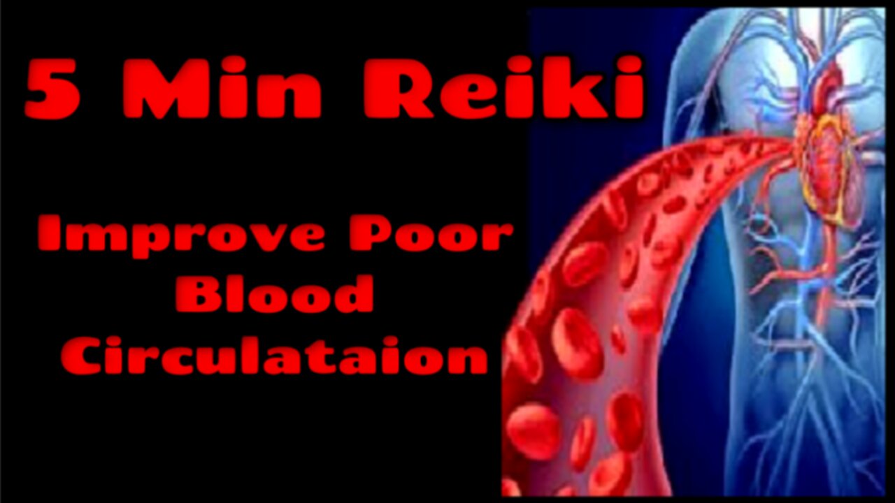 Reiki For Poor Blood Circilation l 5 Min Session l Healing Hands Series