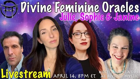 🔴LIVESTREAM: DIVINE FEMININE ORACLES WITH JULIE, SOPHIE, JANINE & JeanClaude@BeyondMystic