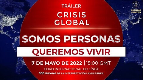 Crisis Global. Somos personas. Queremos vivir | Tráiler oficial del foro internacional