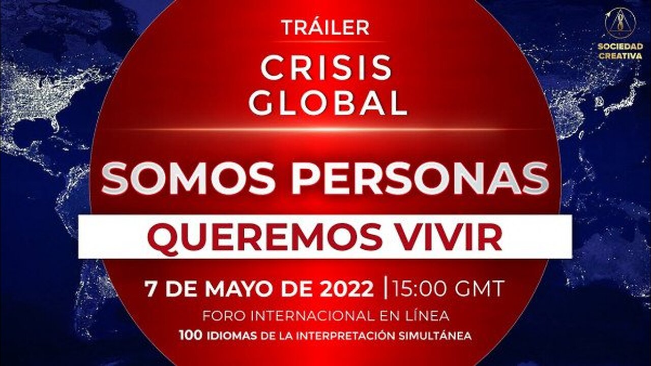 Crisis Global. Somos personas. Queremos vivir | Tráiler oficial del foro internacional