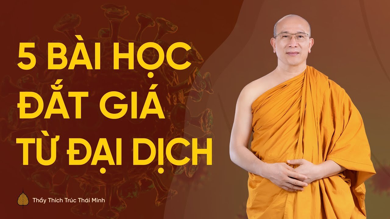 5 bài học đắt giá từ đại dịсн Thầy Thích Trúc Thái Minh