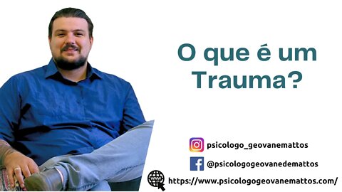 Entenda: O Que É Um Trauma? Quando Um Evento se Transforma em Algo Traumático?