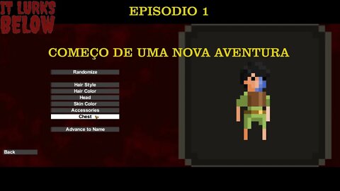 IT LURK BELOW EP 1 COMEÇANDO UMA NOVA AVENTURA