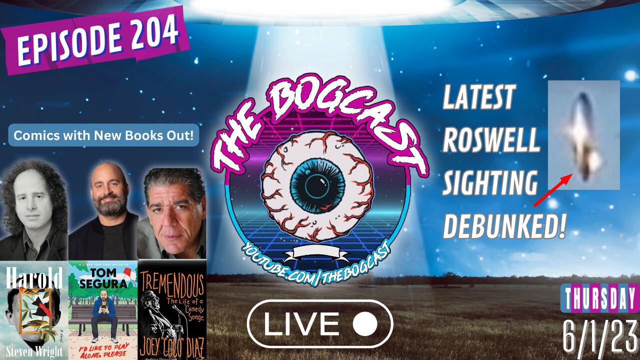 Latest Roswell Sighting DEBUNKED, Stand-up Comics with Books out, Diablo 4 | #204: The Bogcast