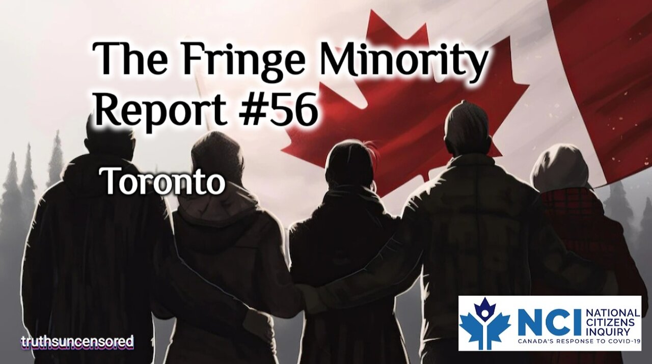 The Fringe Minority Report #56 National Citizens Inquiry Toronto