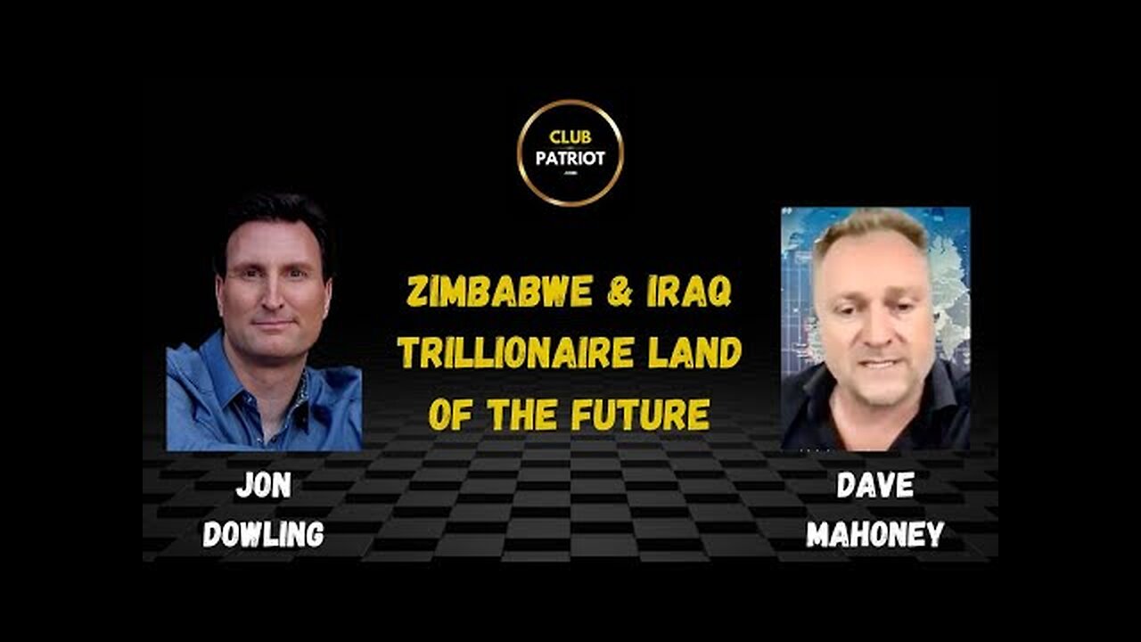 Jon Dowling & Dave Mahoney Zimbabwe & Iraq Trillionaire Land Of The Future