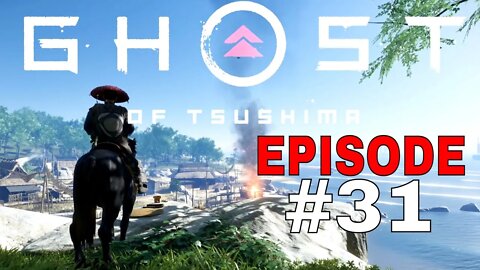 Ghost of Tsushima Episode #31 - No Commentary Gameplay