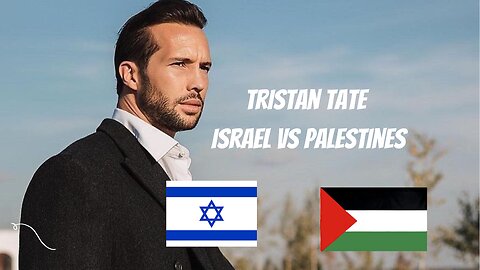 Tristan tate views on Israel Vs Palestine