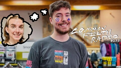 Mr. Beast is a Disgusting, Perverted Glowie (Common Filth Radio #177)