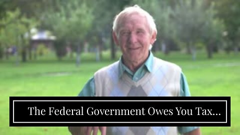 The Federal Government Owes You Tax Credit