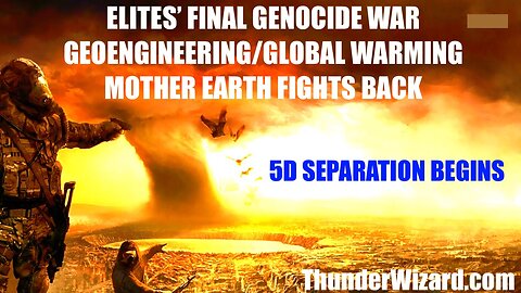 ELITES' FINAL GENOCIDE WAR AGAINST HUMANS - GEOENGINEERING - GLOBAL WARMING