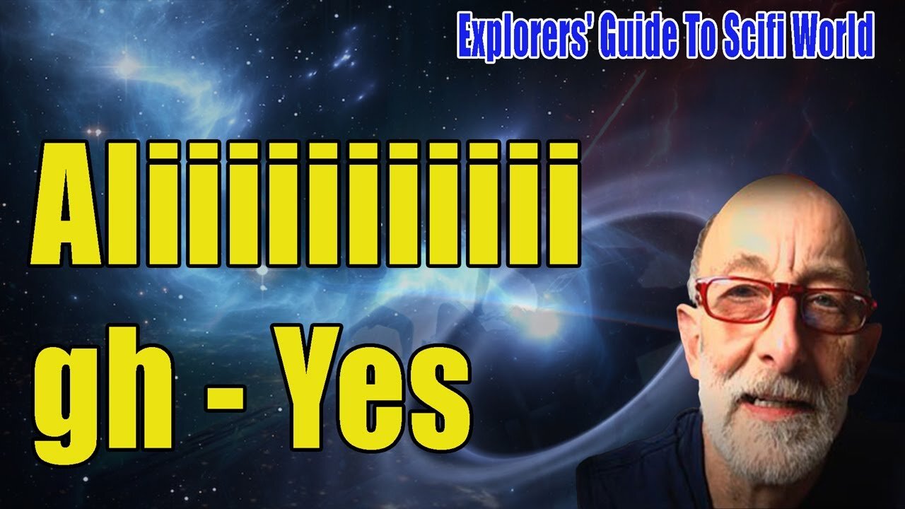 AIiiiiiiiiiiigh - Yes - Clif High Explorers' Guide To Scifi World - Dec 20.