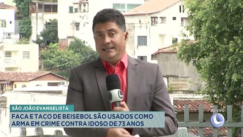 São João Evangelista: faca e taco de beisebol são usados como arma em crime contra idoso de 73 an