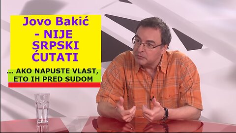 Jovo Bakić - AKO NAPUSTE VLAST, ETO IH PRED SUDOM... (2023)