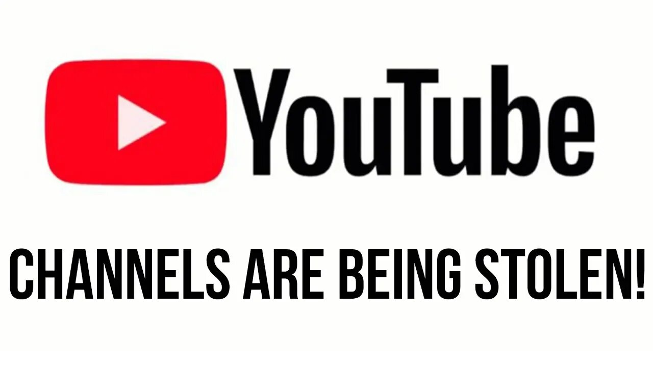 YouTube, Creators Are STILL Getting Their Channels STOLEN. DO SOMETHING!