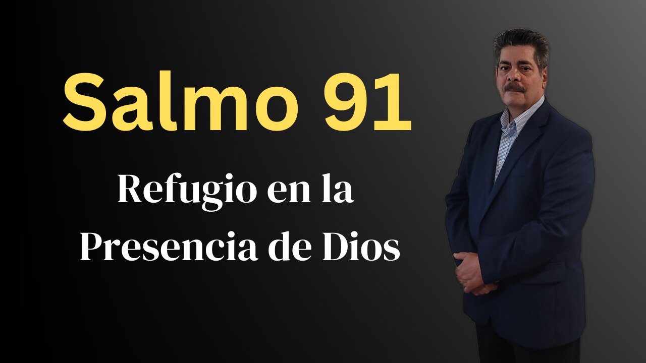 Salmo 91 - Refugio En La Presencia De Dios