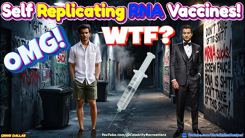 OMG! WTF? Self Replicating RNA Vaccines! My Cousin Vinny Is Furious! People Be Prepared!