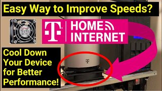 T-Mobile Home Internet 🔥 How to Speed it Up? Will a Cooling Fan Improve Perf? 5G 4G LTE TMobile