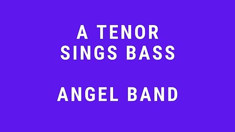 Angel Band: Tenor Sings Bass: T.W. Pope