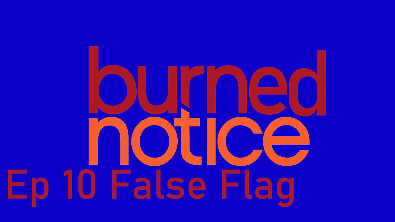 Burned Notice Ep 10 False Flag