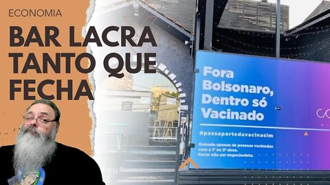 Bar FORA BOLSONARO de CURITIBA, que EXIGE VACINA, fecha as portas PORQUE a DONA está DOENTE