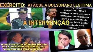 EXÉRCITO: UM ATAQUE A BOLSONARO LEGITIMA A INTERVENÇÃO EXÉRCITO DE PRONTIDÃO.