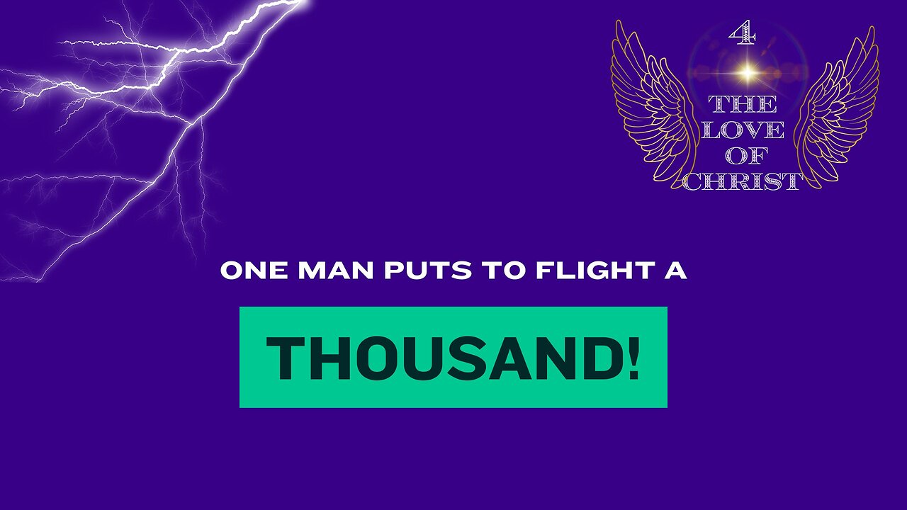 Ep 7- One Man Puts to Flight a Thousand!