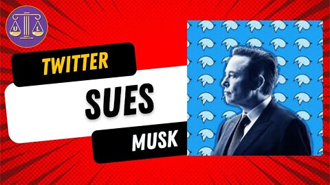 Twitter Sues to Force Sale to Musk