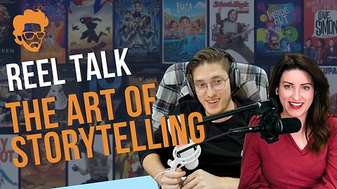 Reel Talk: The Art of Storytelling