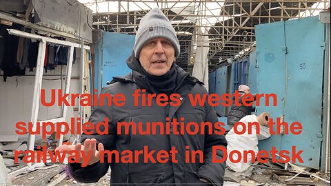 Ukraine fires western supplied munitions on the railways market in Donetsk